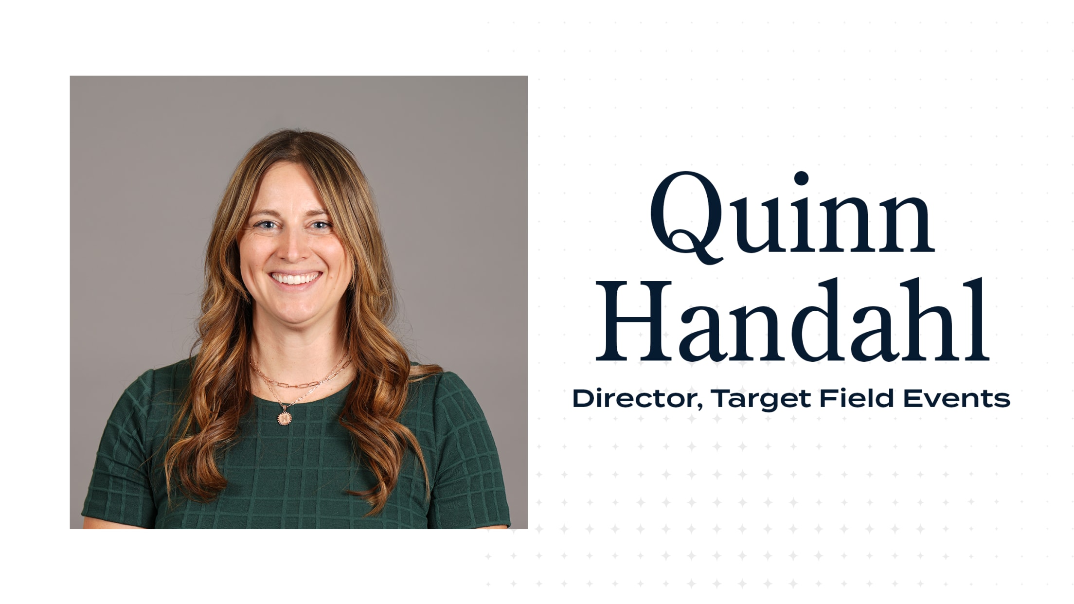 Quinn Handahl - Director, Target Field Events