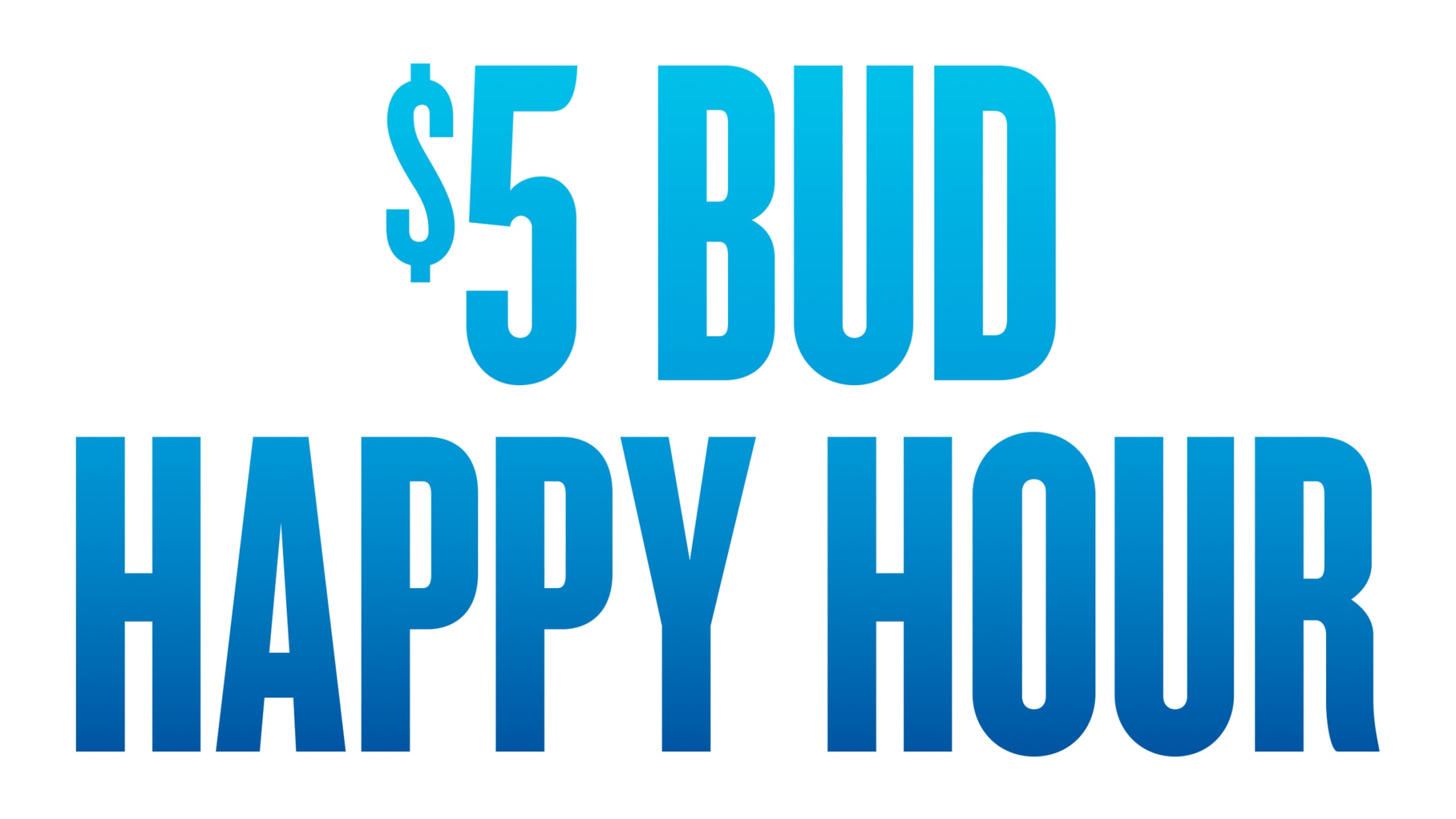 $5 Bud Happy Hour