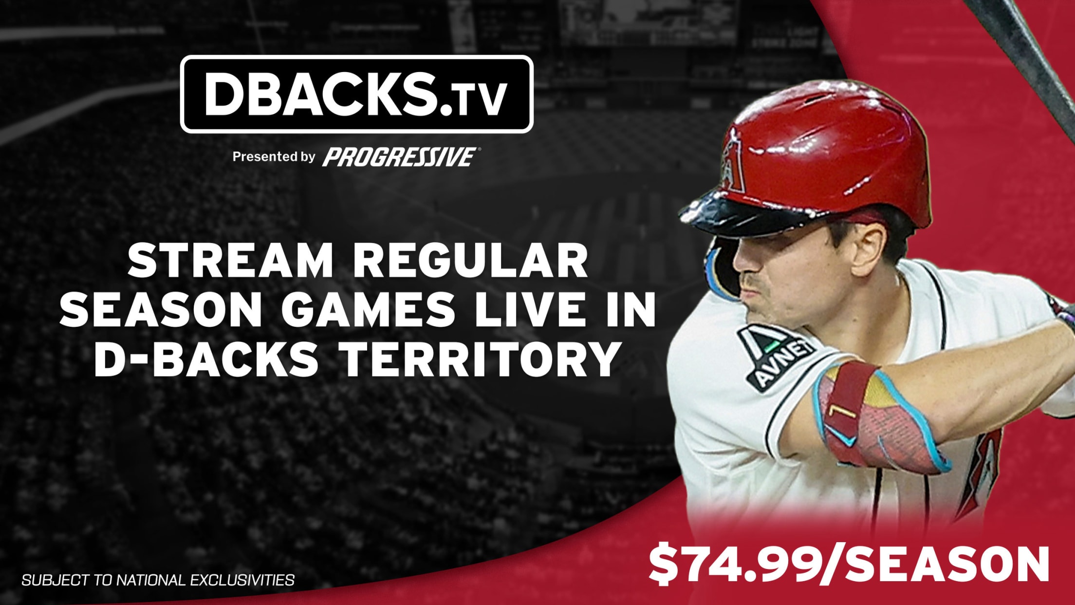 DBACKS.TV. Stream regular season games live in D-backs territory now only $74.99/season.