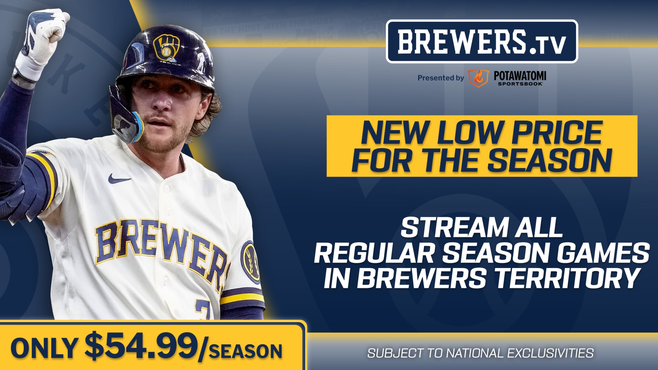 Brewers.TV, presented by Potawatomi Sportsbook. New Low Price for the Season. Only $54.99/season. Stream all Regular Season Brewers Games in Brewers Territory. Subject to National Exclusivities.