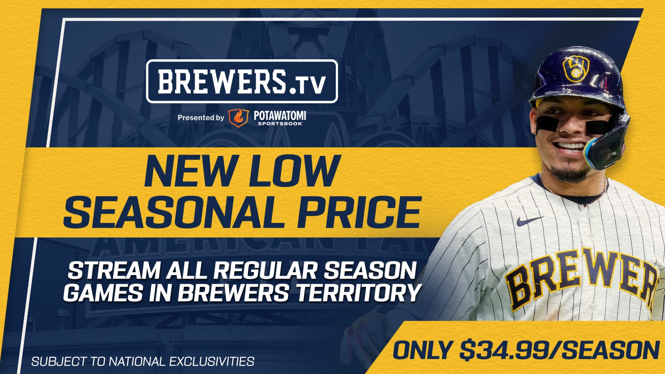 Brewers.TV, presented by Potawatomi Sportsbook. New Low Seasonal Price Only $34.99/season. Stream all Regular Season Brewers Games in Brewers Territory. Subject to National Exclusivities.