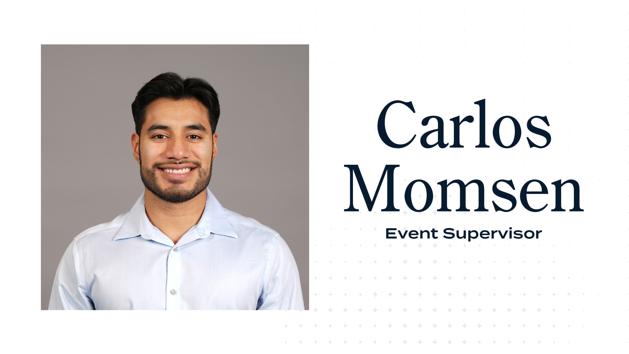 Carlos Momsen, Event Supervisor