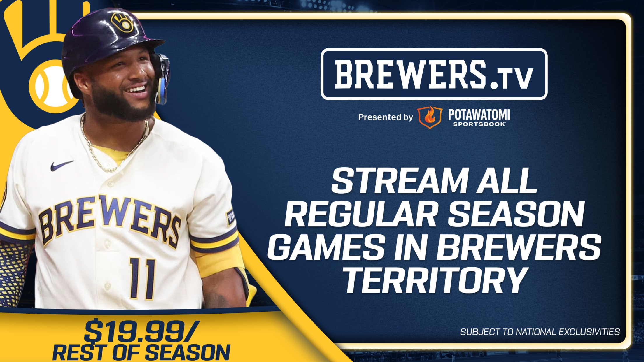 Brewers.TV, presented by Potawatomi Sportsbook. Only $19.99/rest of season. Stream all Regular Season Brewers Games in Brewers Territory. Subject to National Exclusivities.