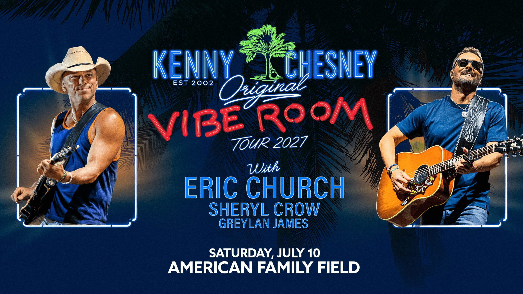 Kenny Chesney Original Vibe Room Tour 2027 with Eric Church Sheryl Crow Greylan James. Saturday, July 10 - American Family Field