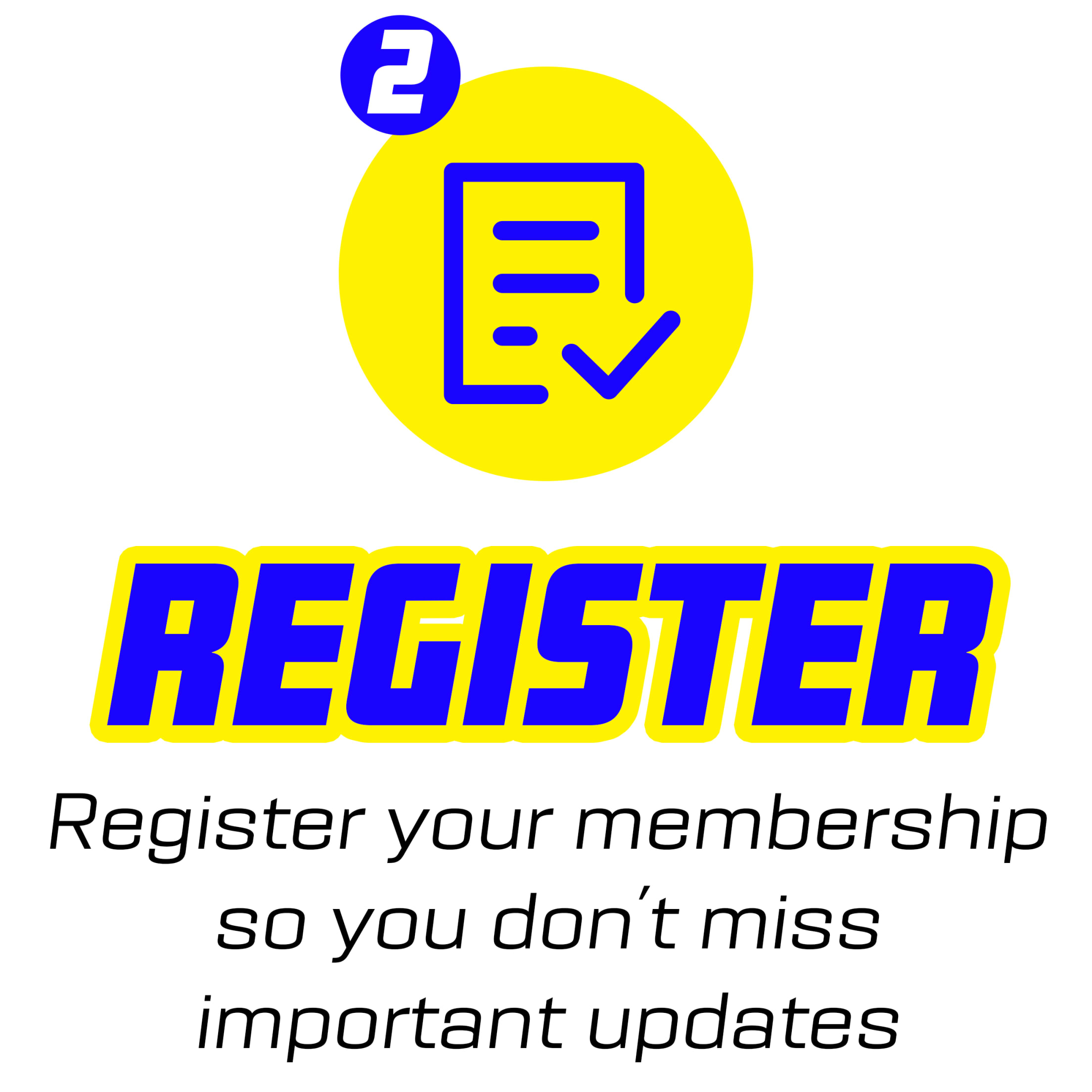 Step 2: Register your membership so you don't miss important updates