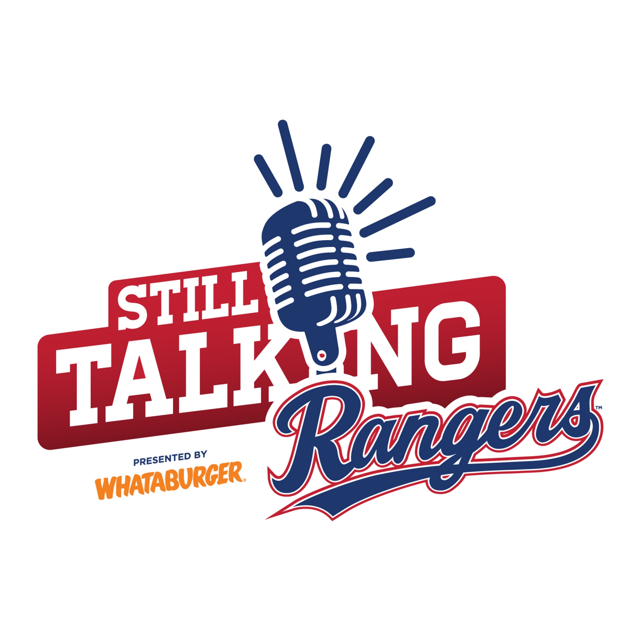 Still Talking Rangers podcast presented by Whataburger