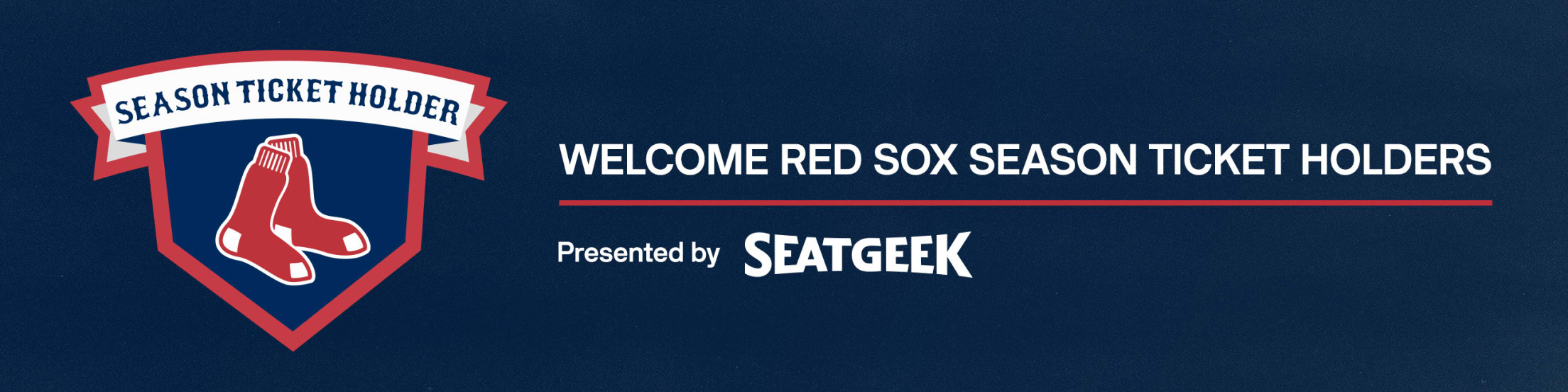 Welcome Red Sox Season Ticket Holders. Presented by SeatGeek.