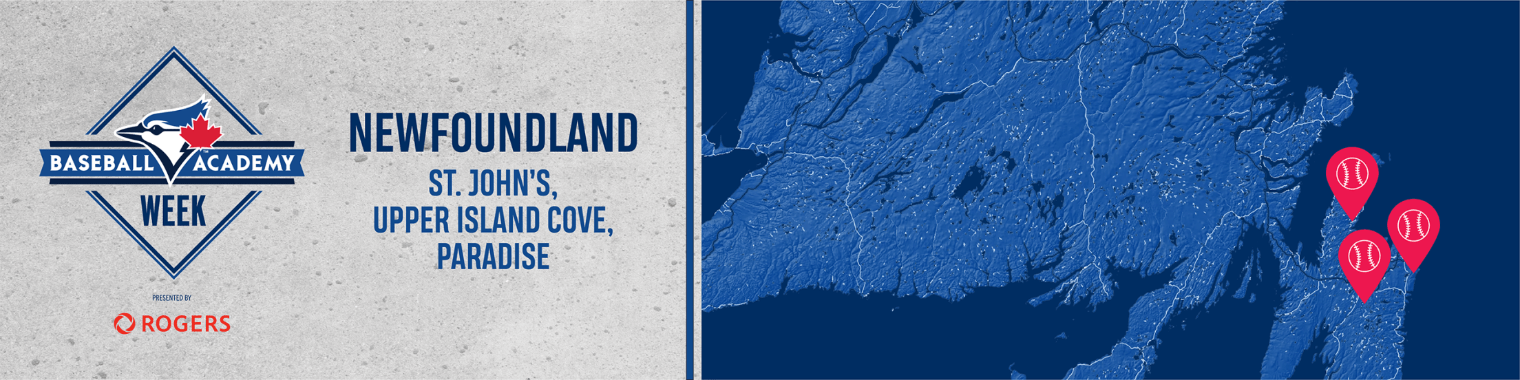 Blue Jays Baseball Academy Week. Newfoundland region: St. John's, Upper Island Cove, Paradise.