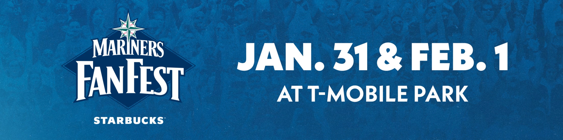 Mariners FanFest presented by Starbucks: January 31 & February 1a t T-Mobile Park