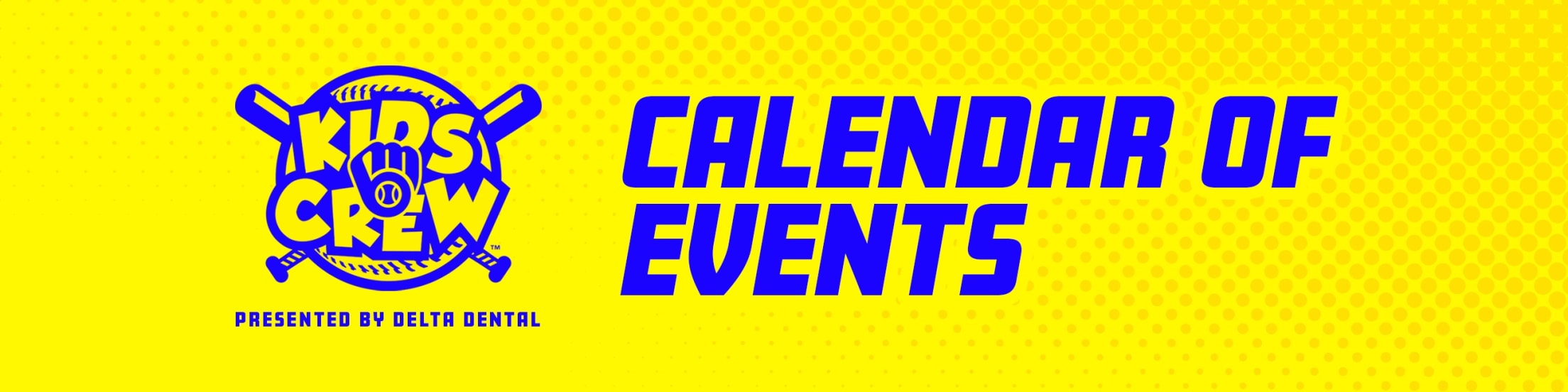 Kids Crew Presented by Delta Dental Calendar of Events