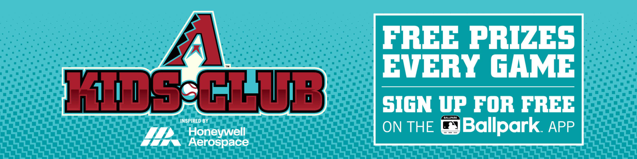 Kids Club presented by Honeywell Aerospace. Free prizes every game. Sign up for free on the MLB Ballpark app
