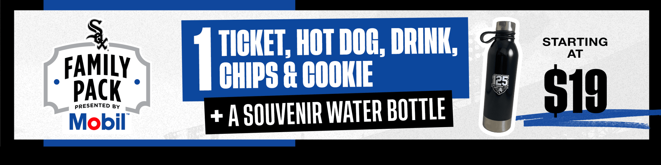 Family Packs - 1 Ticket, Hot Dog, Drink, Chips & Cookie and a Souvenir Water Bottle - Starting at $19