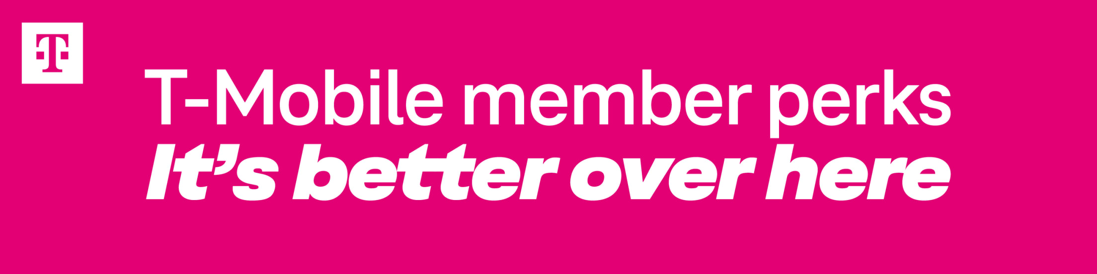 T-Mobile member perks. It's better over here.