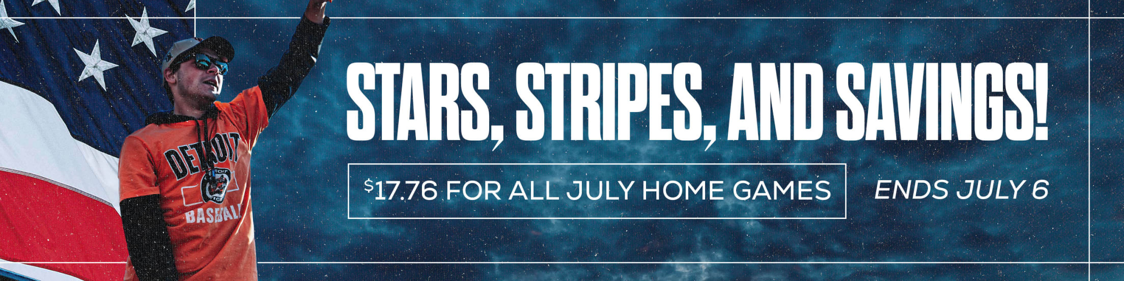 Stars, Stripes, and Savings! $17.76 for All July Home Games. Ends July 6.