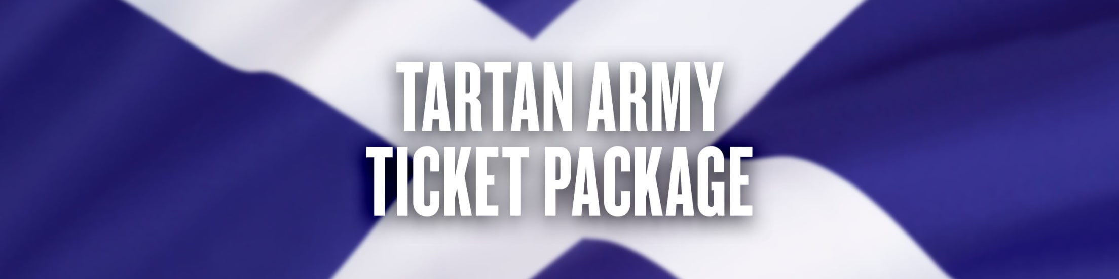 Tartan Army Ticket Package