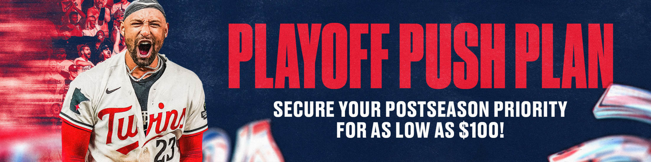 Playoff Push Plan: Secure your Postseason priority for as low as $100!