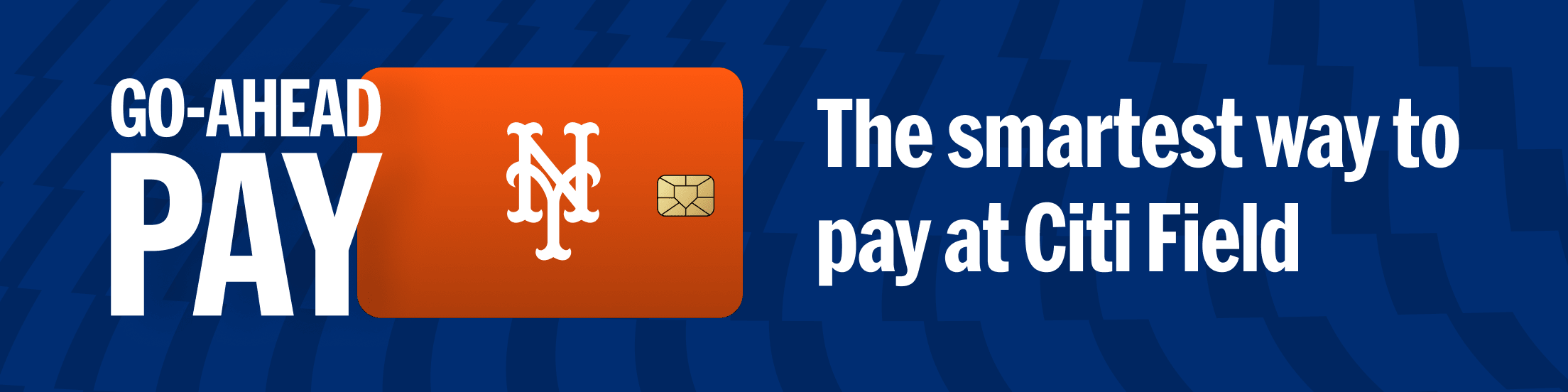 MLB Go-Ahead Pay. The smartest way to pay at Citi Field.