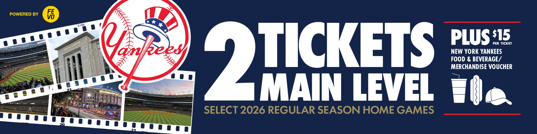 2 Main Level Tickets - Plus $15 New York Yankees Food & Beverage/Merchandise Voucher - Select 2026 Regular Season Home Games