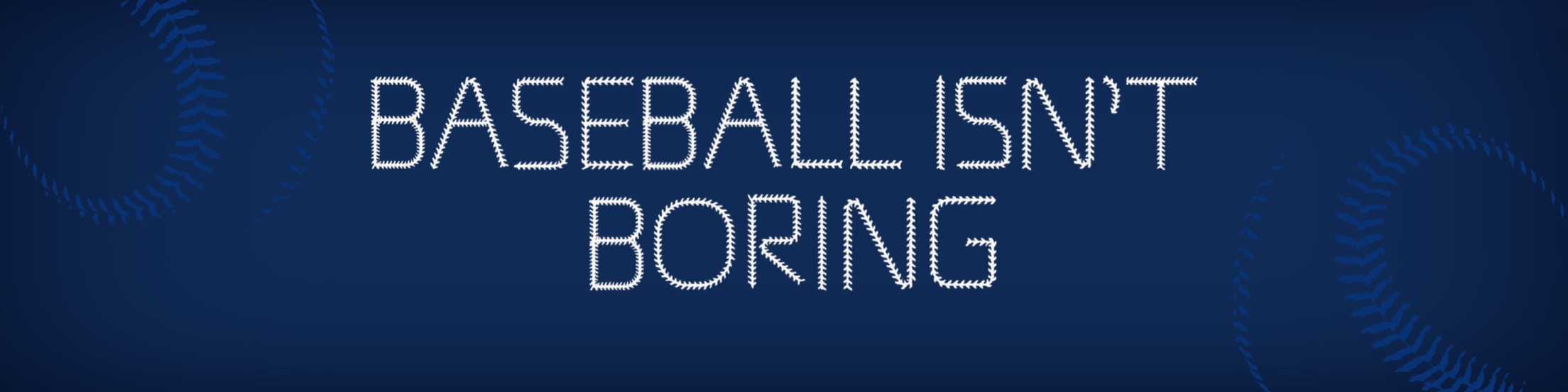 Baseball Isn't Boring