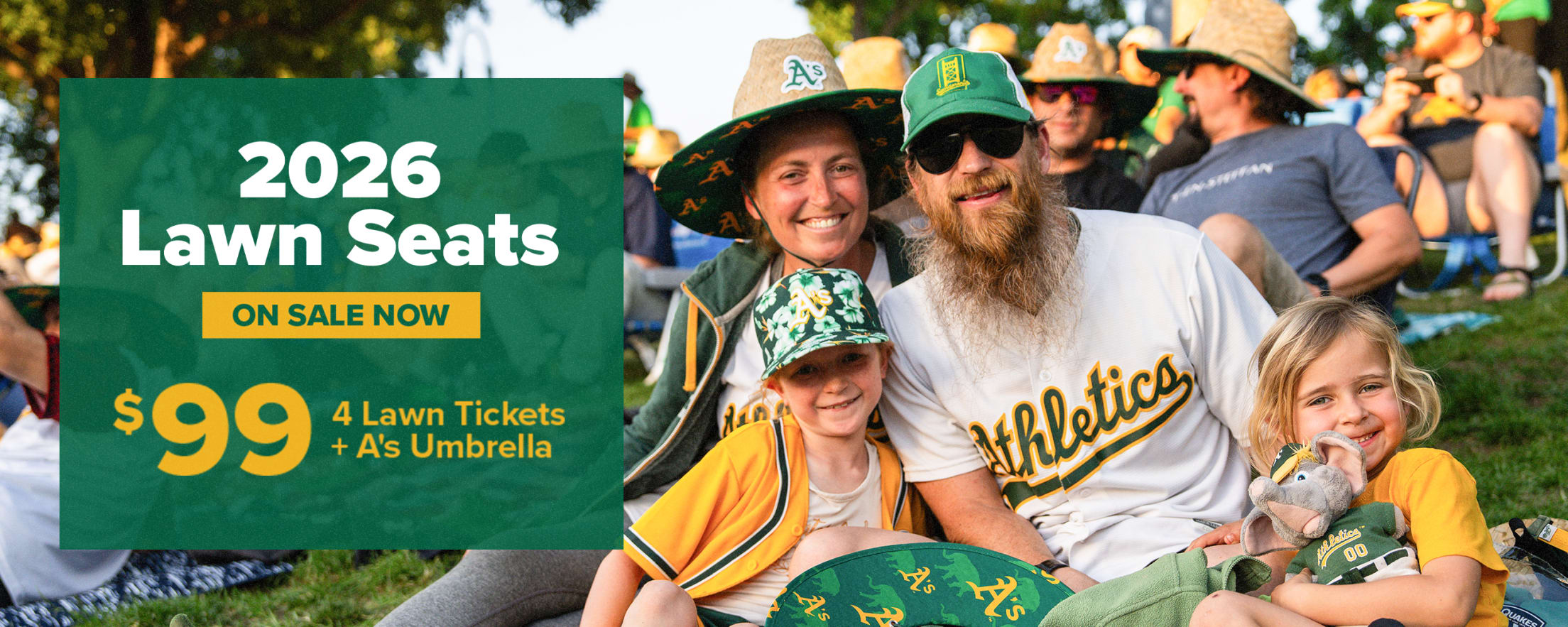 Grab four Lawn Seats to select A’s home games for just $99, and score an exclusive A’s umbrella with your purchase.