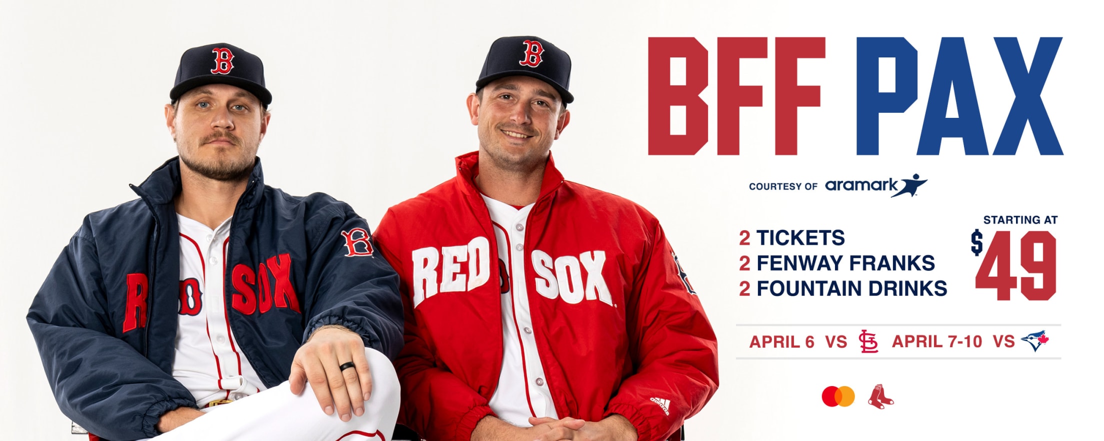 BFF Pax courtesy of Aramark: 2 tickets, 2 Fenway Franks, and 2 fountain drinks starting at $49! April 6 vs. St. Louis Cardinals and April 7-10 vs. Toronto Blue Jays.