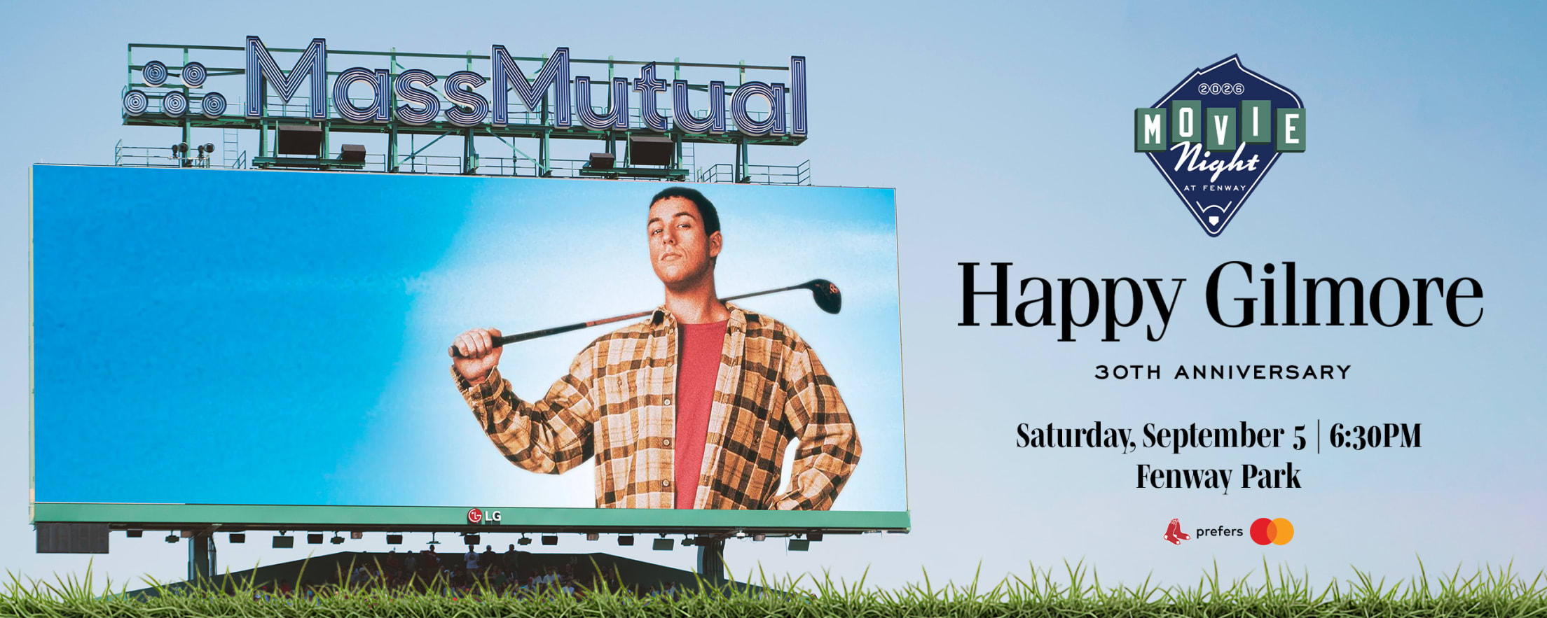 2026 Movie Night at Fenway. Happy Gilmore: 30th Anniversary. Saturday, September 5 | 6:30 PM. Fenway Park.