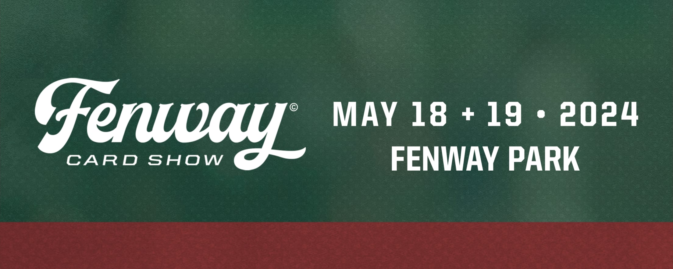 Fenway Card Show: May 18 and 19, 2024 at Fenway Park