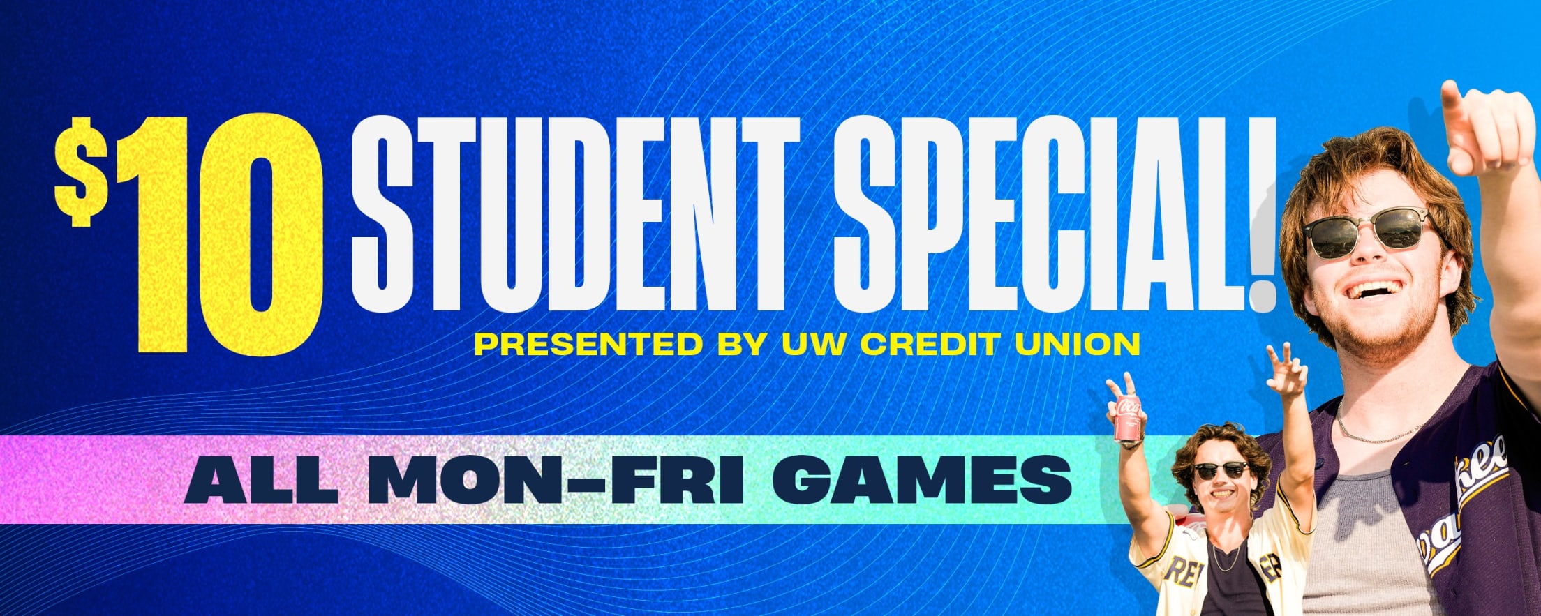 $10 Student Special Presented by UW Credit Union - all Mon-Fri Games