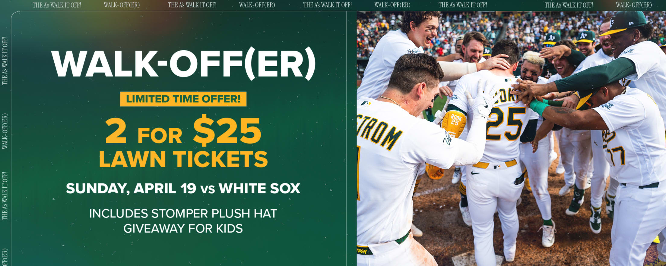 Celebrate the first walk-off win of the 2026 season with a 2 for $25 limited-time walk-off(er) to the A’s game on Sunday, April 19 when the White Sox are in town.