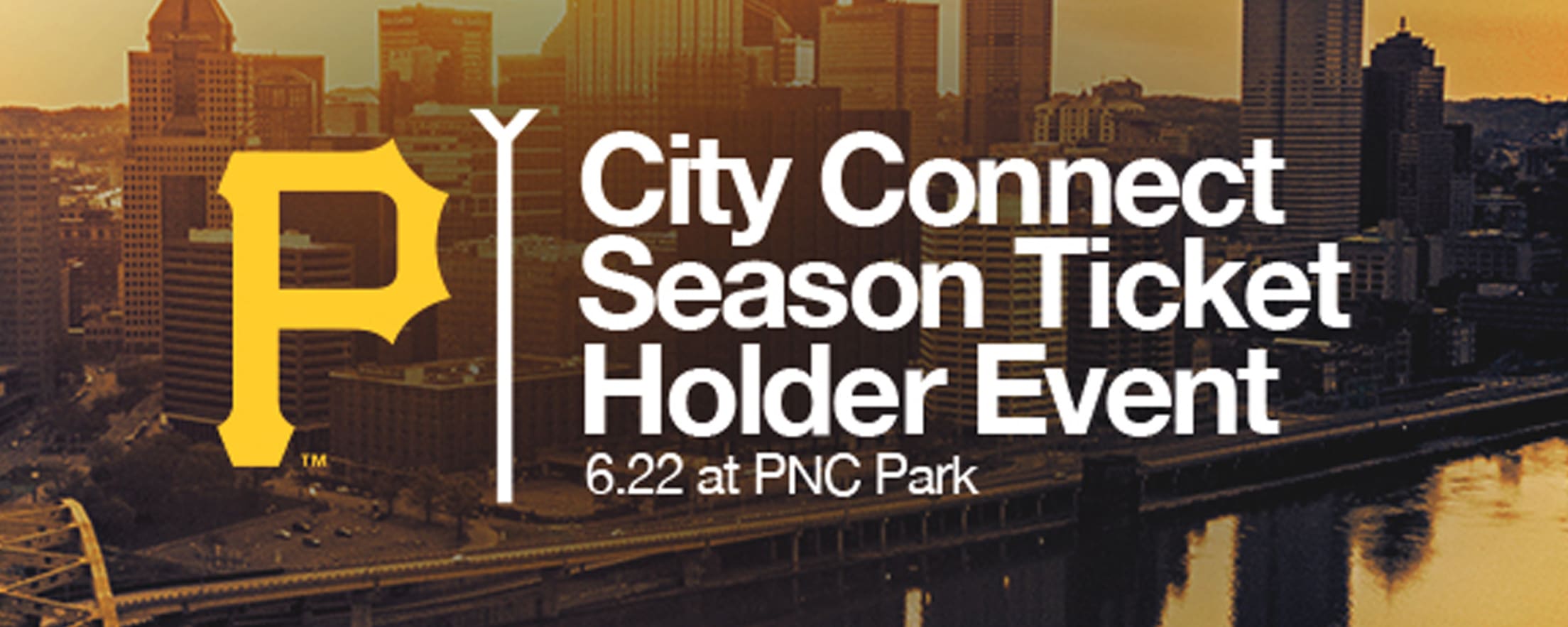 Pirates City Connect Season Ticket Holder Event 6.22 at PNC Park