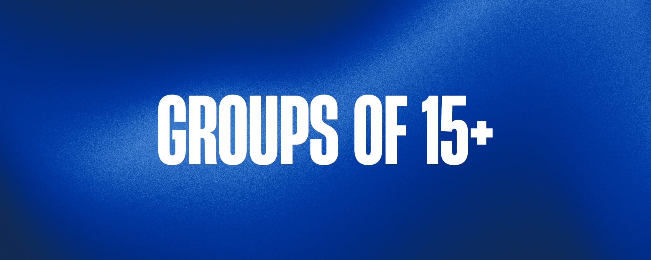 Groups of 15+