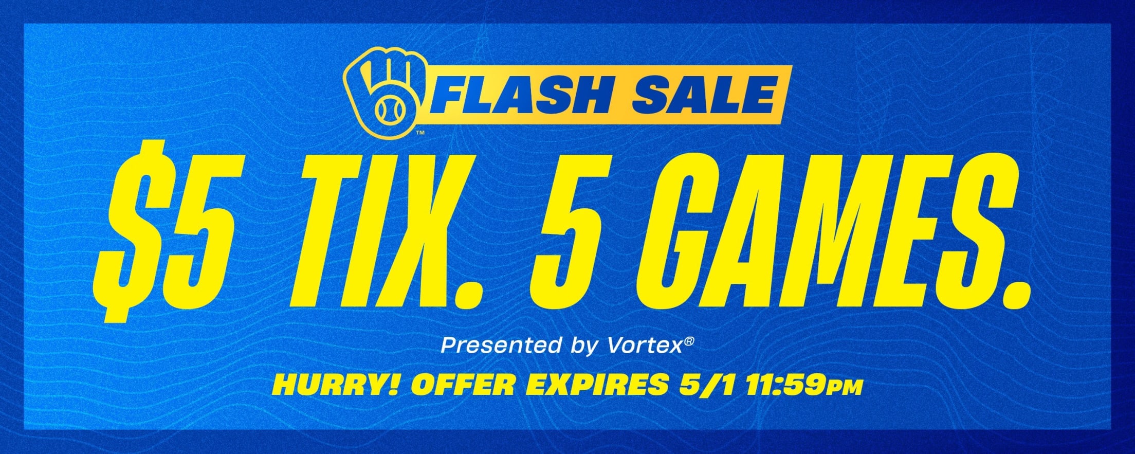 Flash Sale - $5 Tix. 5 Games. Presented vy Vortex®. Hurry! Offer expires 5/1 11:59PM