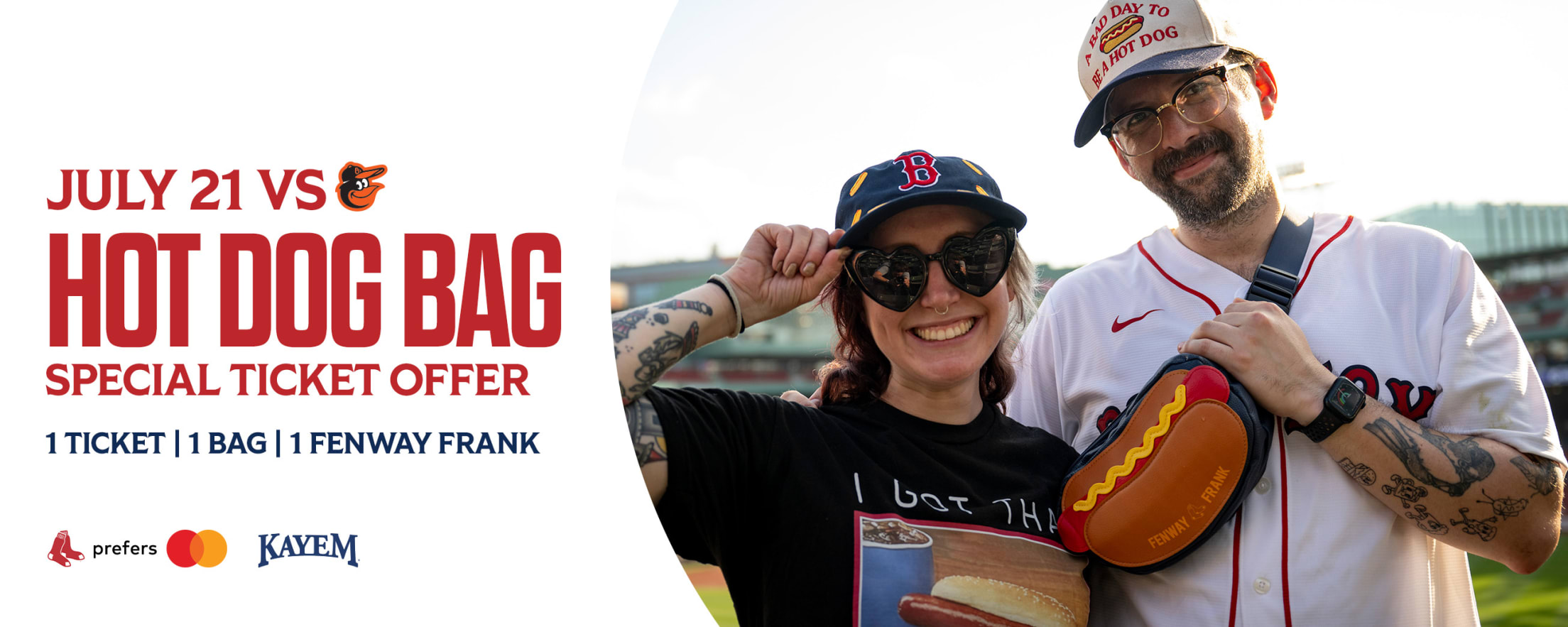 Hot Dog Bag Special Ticket Offer. July 21 vs. Baltimore Orioles. 1 ticket, 1 bag, 1 Fenway Frank.