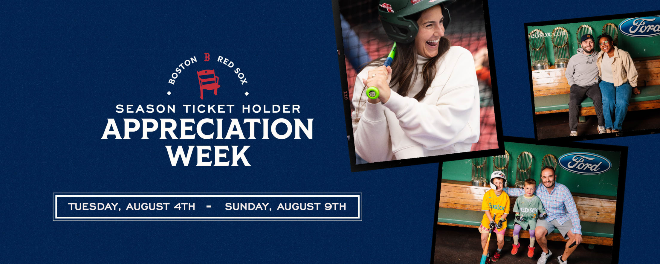 Season Ticket Holder Appreciation Week: Tuesday, August 4 - Sunday, August 9