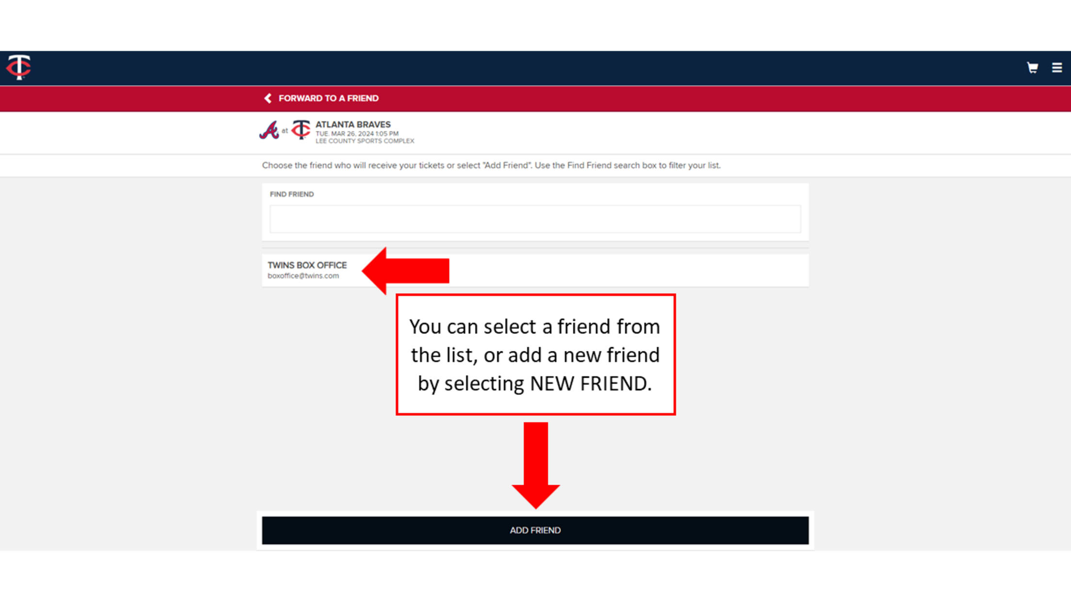 You can select a friend from the list, or add a new friend by selecting ADD FRIEND.
