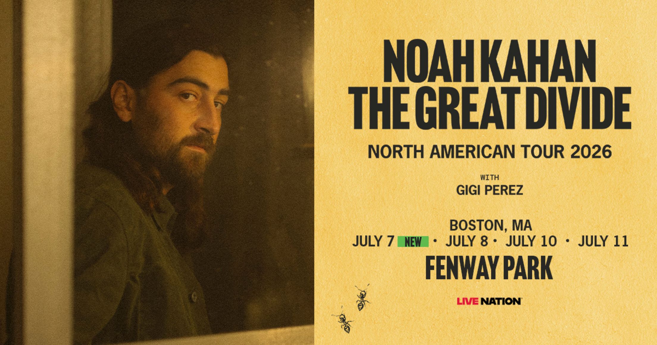 Noah Kahan. The Great Divide. North American Tour 2026. With Gigi Perez. Boston, MA. July 7, 8, 10, and 11. Fenway Park.