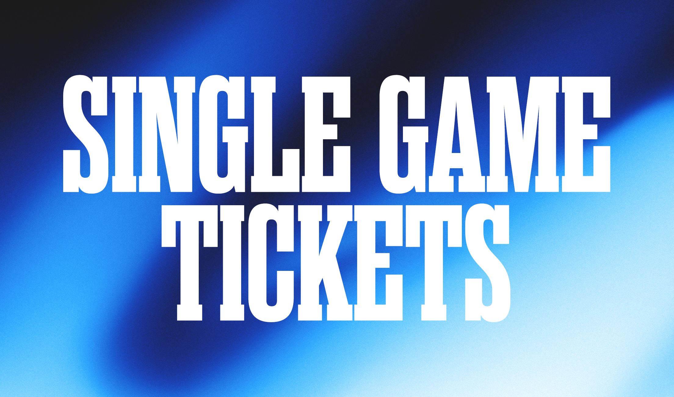 Single Game Tickets