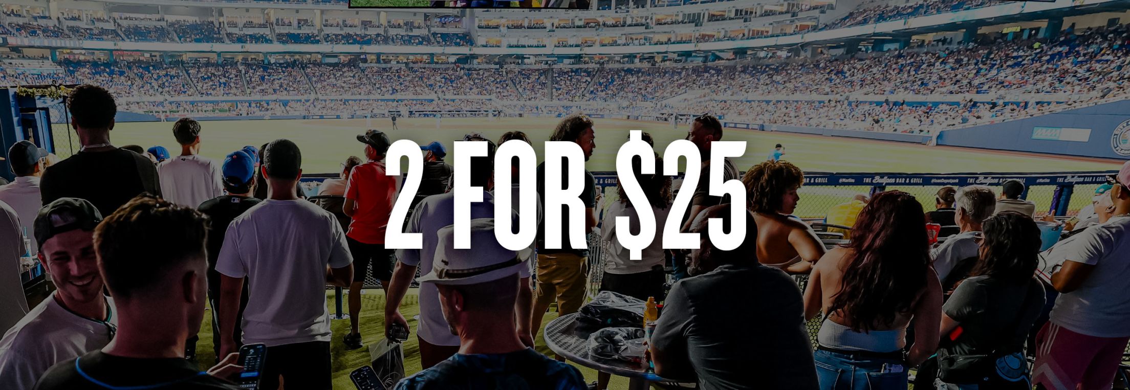 2 for $25 Ticket Offer