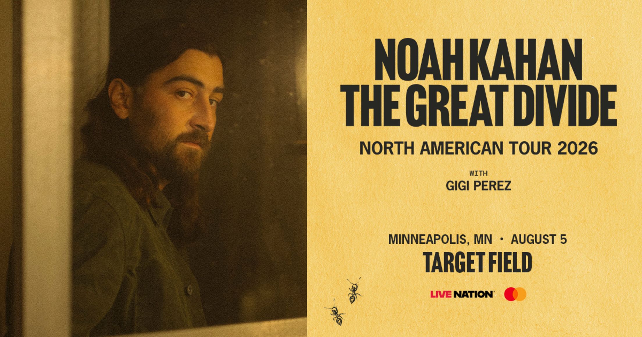 Noah Kahan The Great Divide North American Tour 2026 with Gigi Perez. Minneapolis, MN. August 5. Target Field.