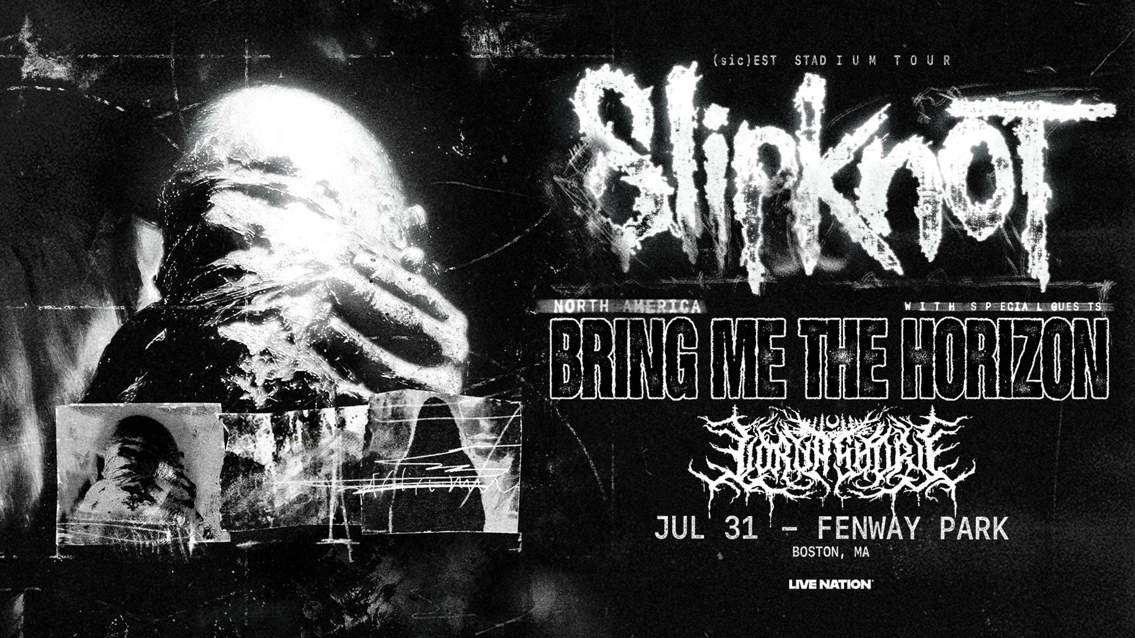 Slipknot. (sic)est Stadium Tour. With Special Guests Bring Me The Horizon and Lorna Shore. July 31, 2027. Fenway Park. Boston, MA.