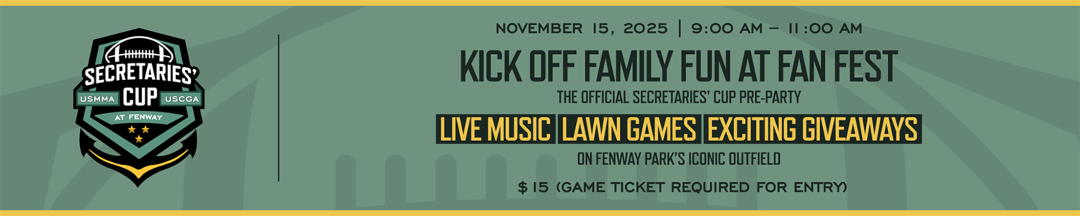 Secretaries' Cup at Fenway. November 15, 2025 | 9:00 AM - 11:00 AM. Kick off family fun at Fan Fest. The official Secretaries' Cup pre-party. Live music, lawn games, and exciting giveaways on Fenway Park's iconic outfield. $15 (game ticket required for entry).