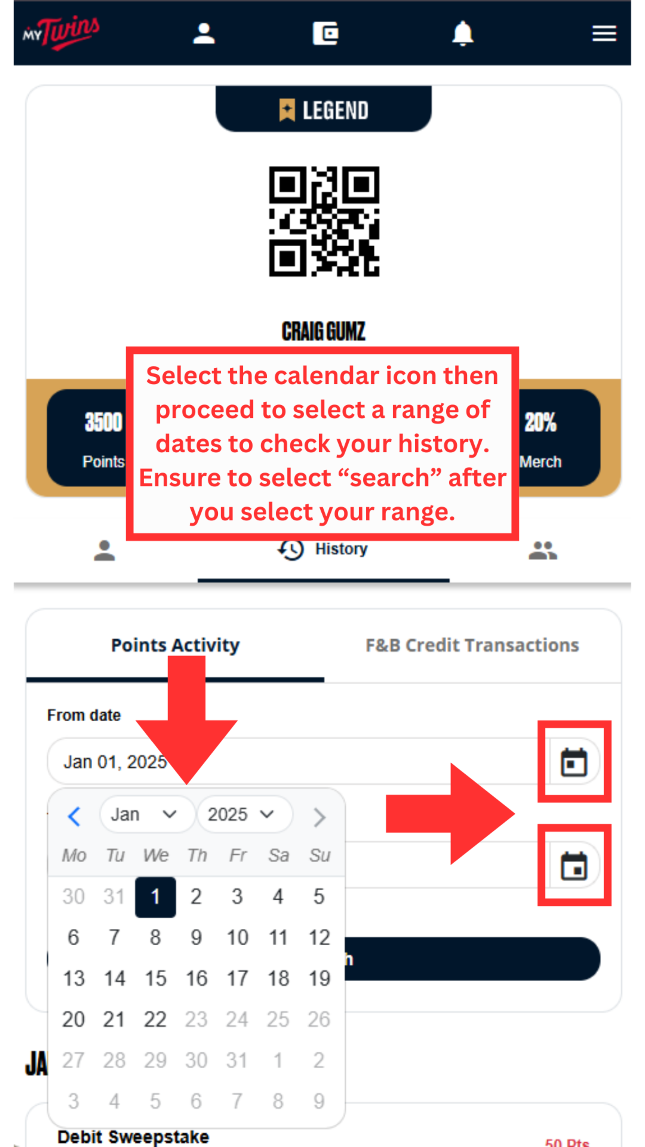 Select the calendar icon then proceed to select a range of dates to check your history. Ensure to select "search" after you select your range.