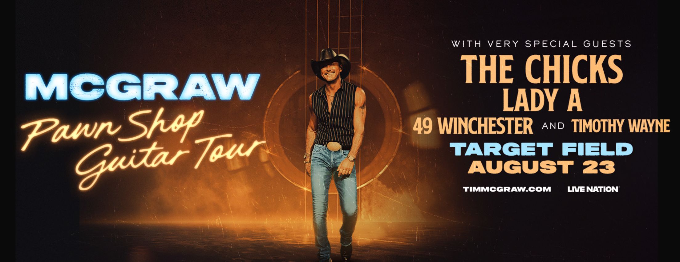 Tim McGraw Pawn Shop Guitar Tour with very special guests The Chicks, Lady A, 49 Winchester and Timothy Wayne. Target Field. August 23.