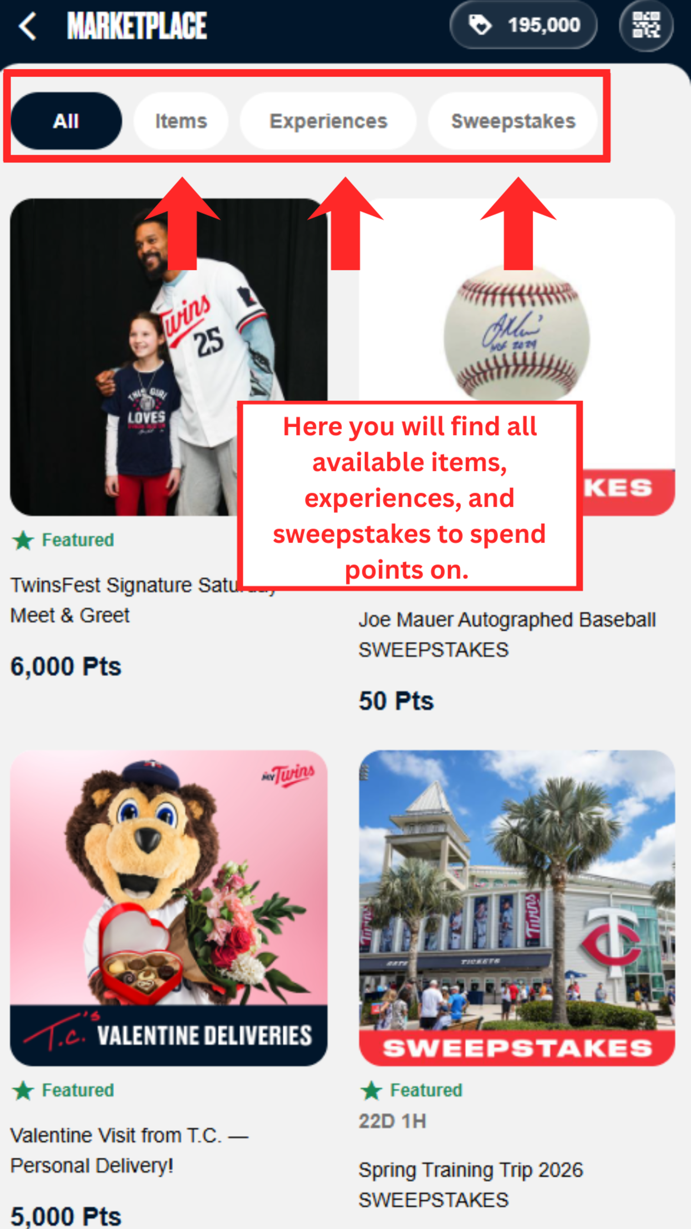 Here you will find all available items, experiences, and sweepstakes to spend points on.