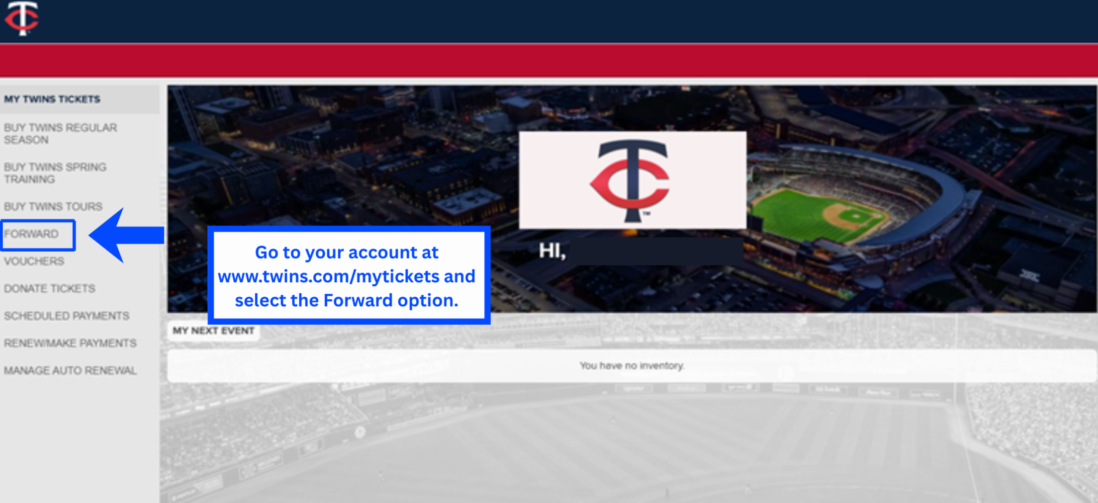 Go to your account at www.twins.com/mytickets and select the Forward option