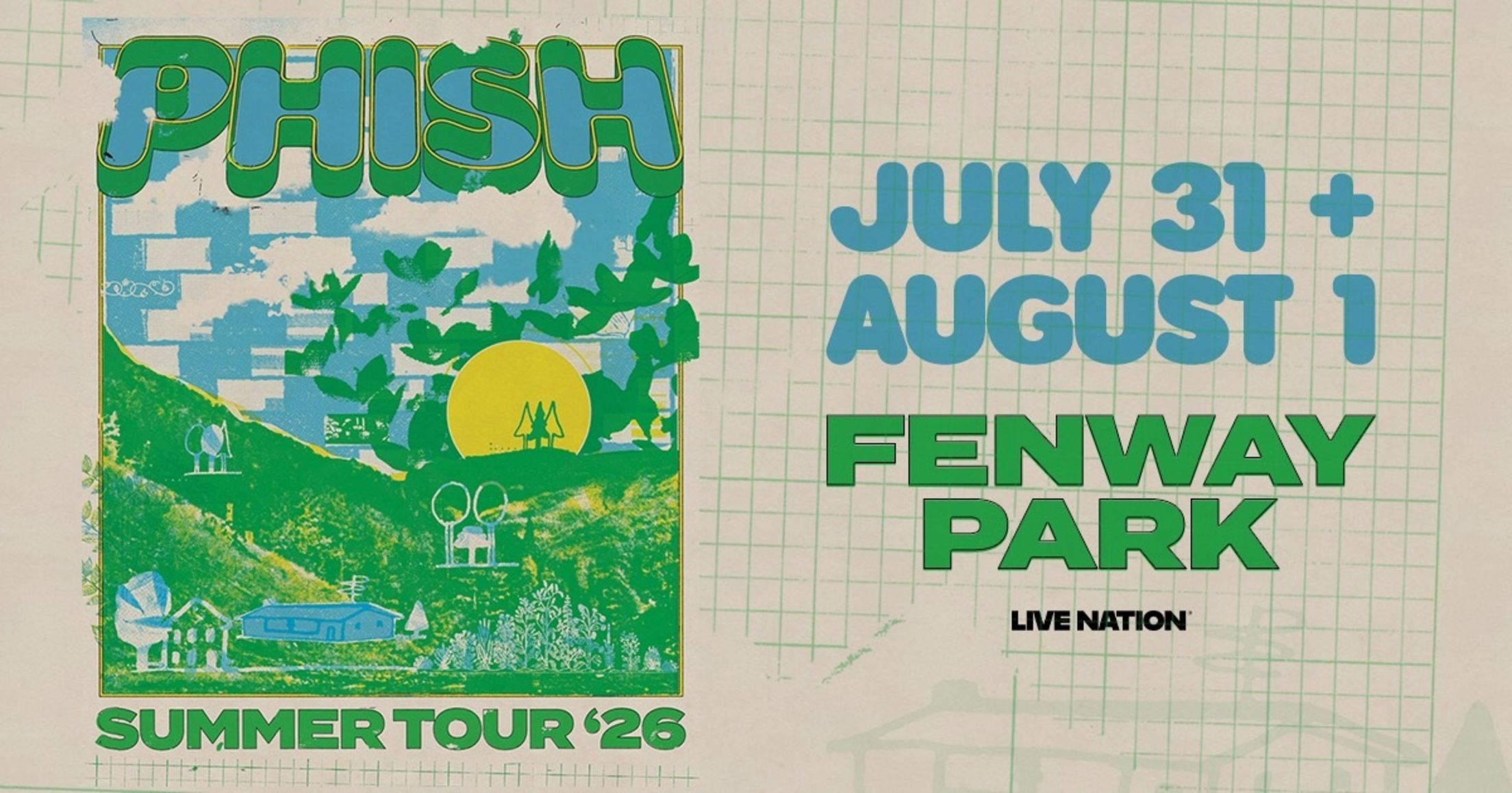 Phish. 2 nights at Fenway Park. July 31 and August 1, 2026.