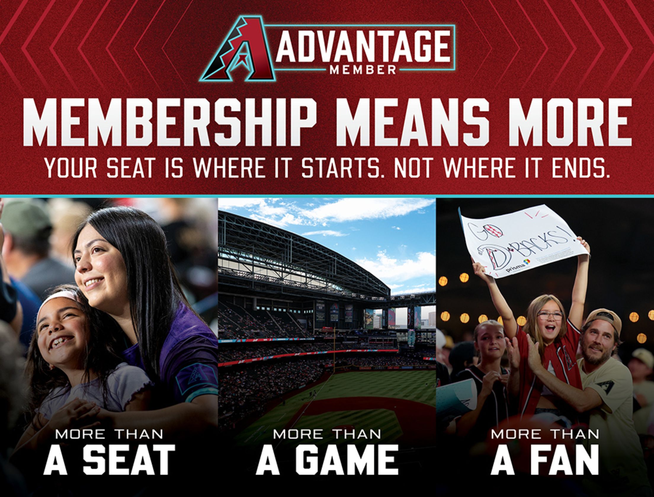 D-backs Advantage Member - Membership Means More. Your seat is where it starts, not where it ends.