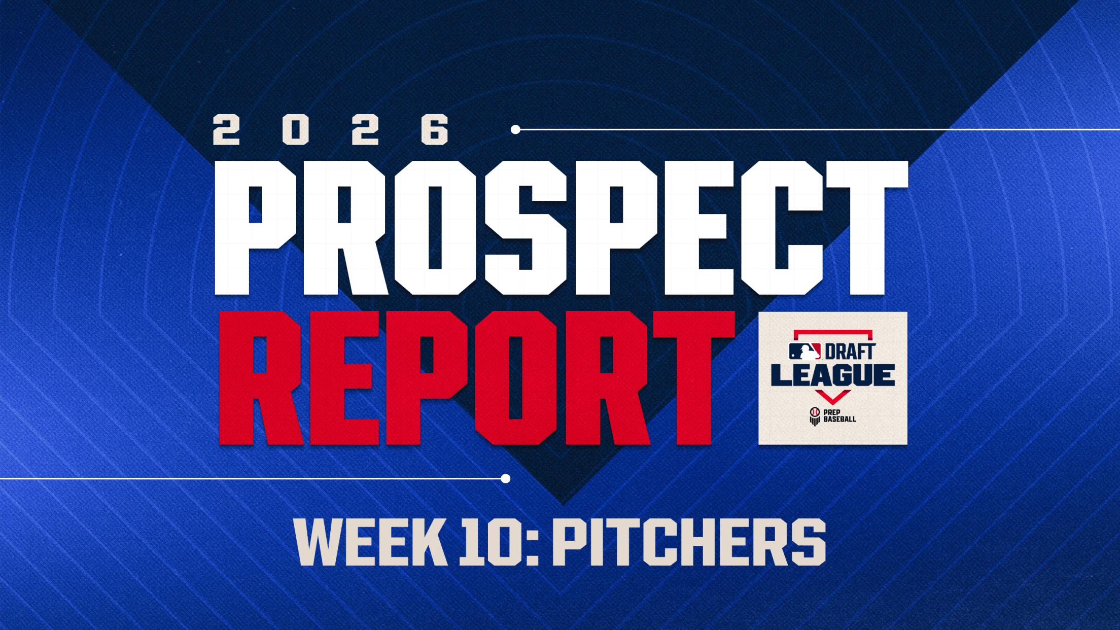 MLB Draft League Prospect Report - Week 10: Pitchers