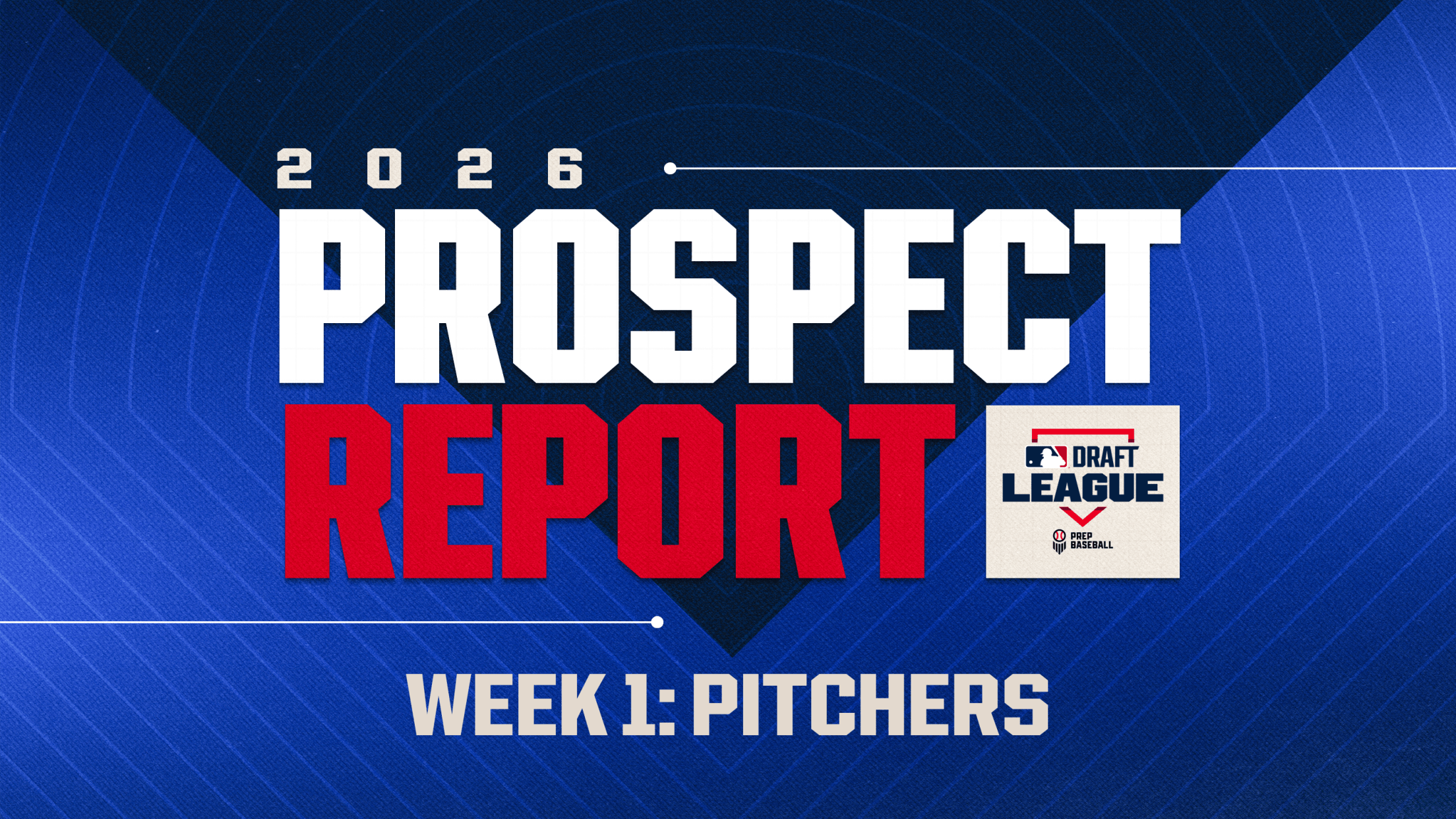 MLB Draft League 2026 Prospect Report: Week 1 - Pitchers