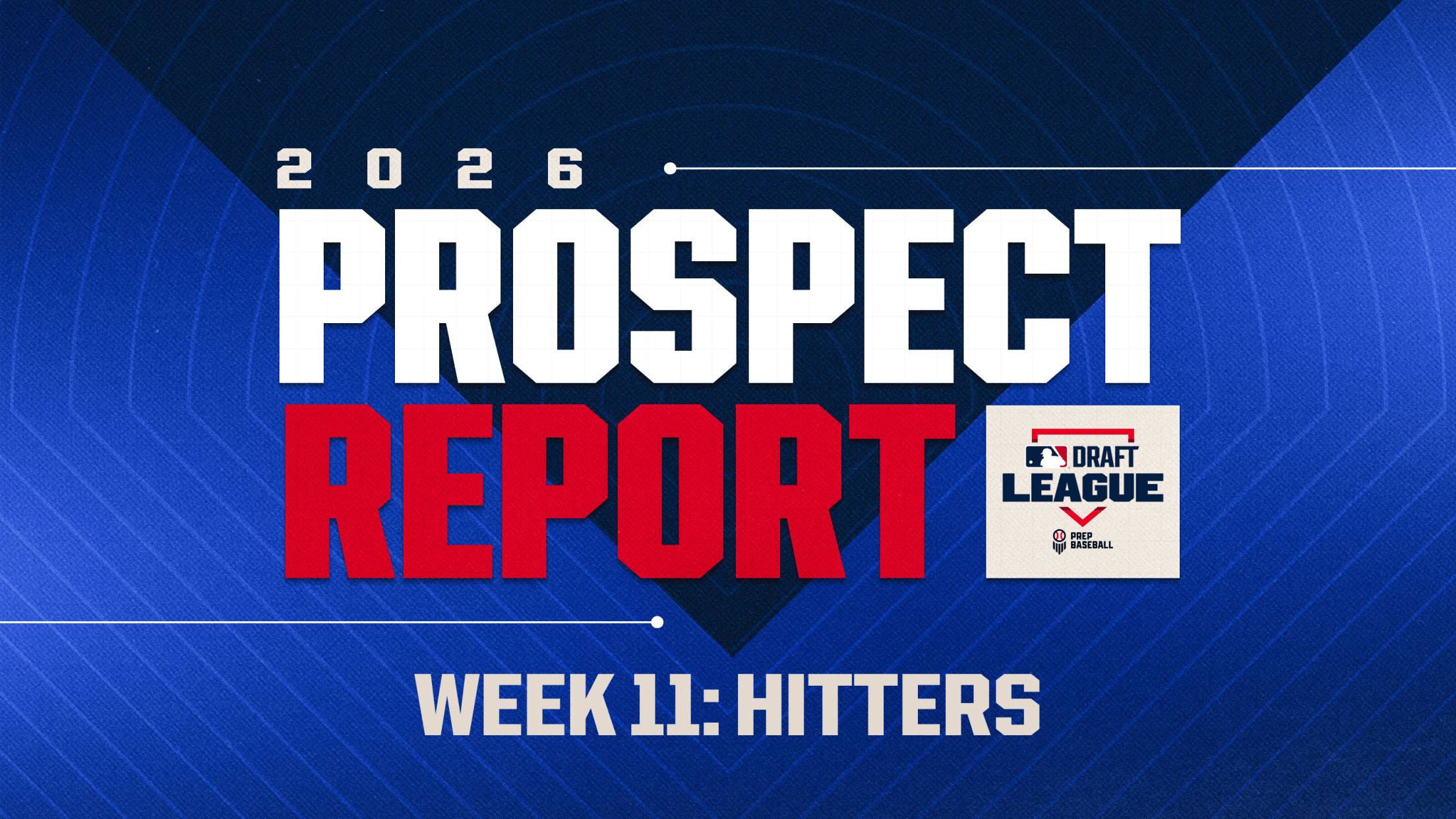 MLB Draft League 2026 Prospect Report - Week 11: Hitters